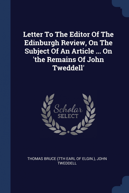 LETTER TO THE EDITOR OF THE EDINBURGH REVIEW, ON THE SUBJECT