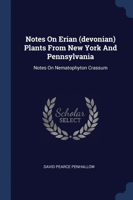 NOTES ON ERIAN (DEVONIAN) PLANTS FROM NEW YORK AND PENNSYLVA