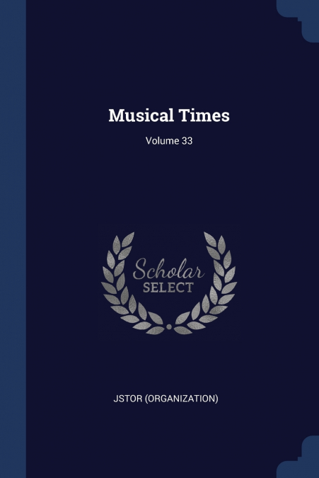MUSICAL TIMES, VOLUME 33