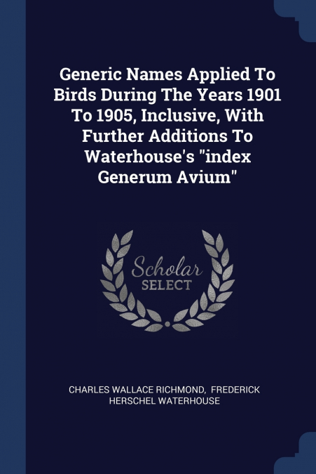 GENERIC NAMES APPLIED TO BIRDS DURING THE YEARS 1901 TO 1905