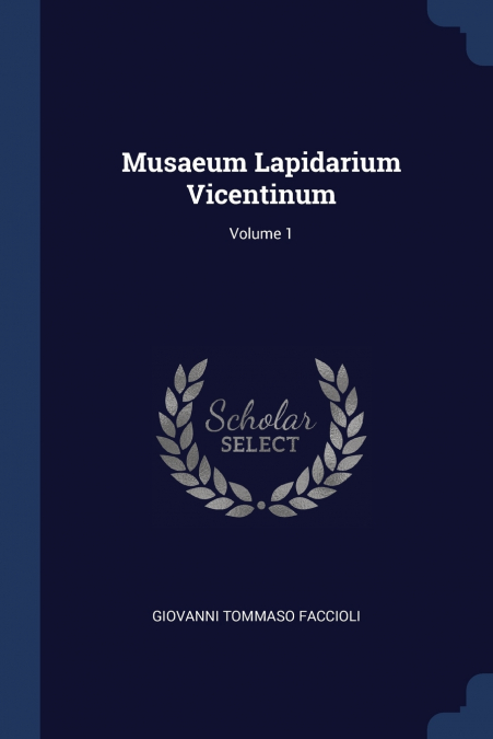 MUSAEUM LAPIDARIUM VICENTINUM, VOLUME 1