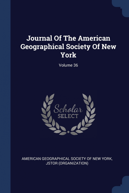 JOURNAL OF THE AMERICAN GEOGRAPHICAL SOCIETY OF NEW YORK, VO