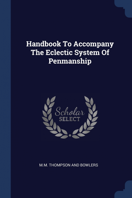 HANDBOOK TO ACCOMPANY THE ECLECTIC SYSTEM OF PENMANSHIP