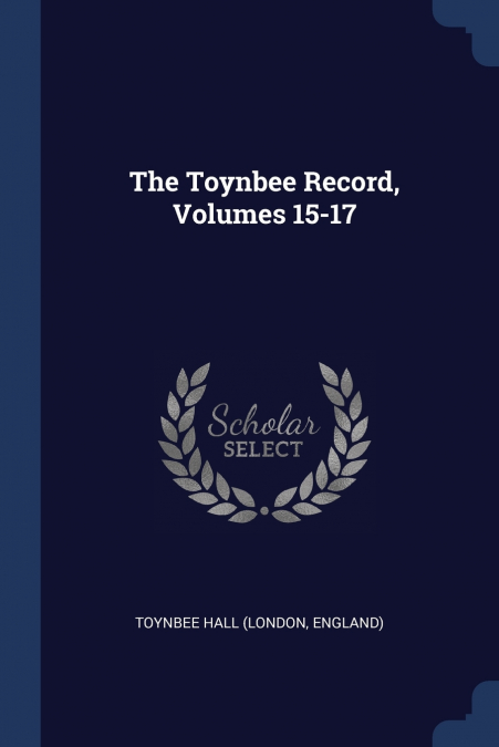 THE TOYNBEE RECORD, VOLUMES 15-17