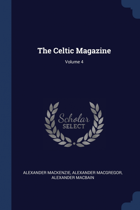 THE CELTIC MAGAZINE, VOLUME 4