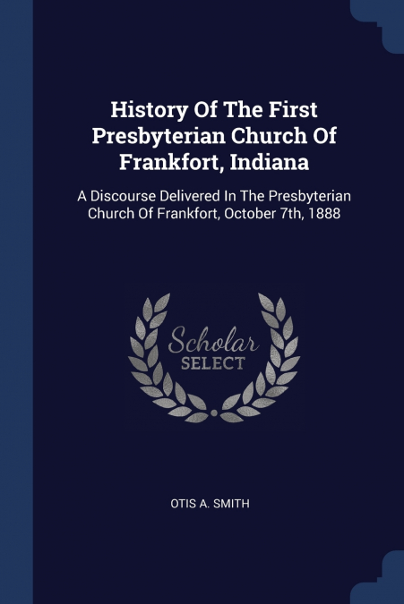 HISTORY OF THE FIRST PRESBYTERIAN CHURCH OF FRANKFORT, INDIA