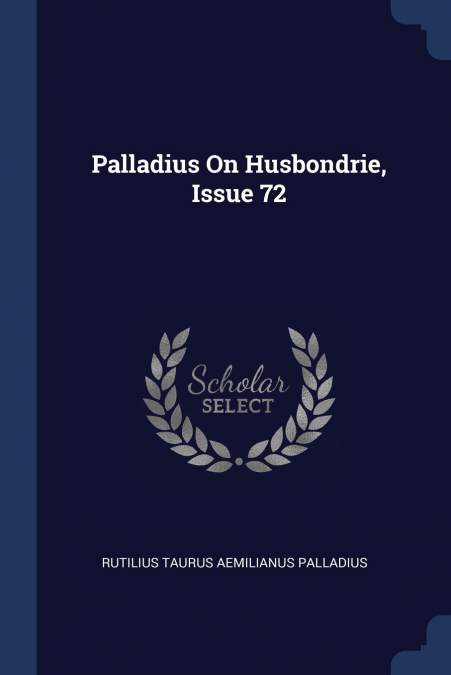 PALLADIUS ON HUSBONDRIE, ISSUE 72