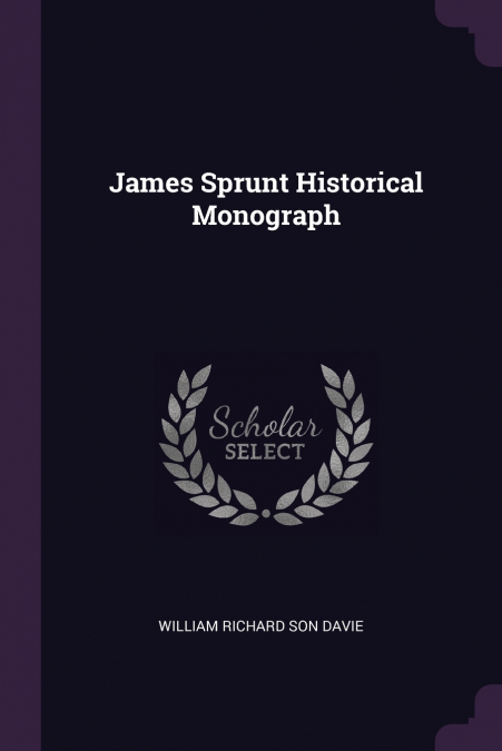 JAMES SPRUNT HISTORICAL MONOGRAPH