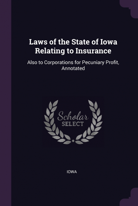 LAWS OF THE STATE OF IOWA RELATING TO INSURANCE