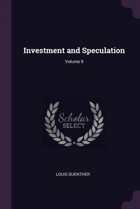 INVESTMENT AND SPECULATION, VOLUME 9