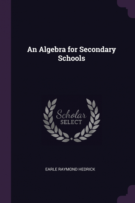 AN ALGEBRA FOR SECONDARY SCHOOLS