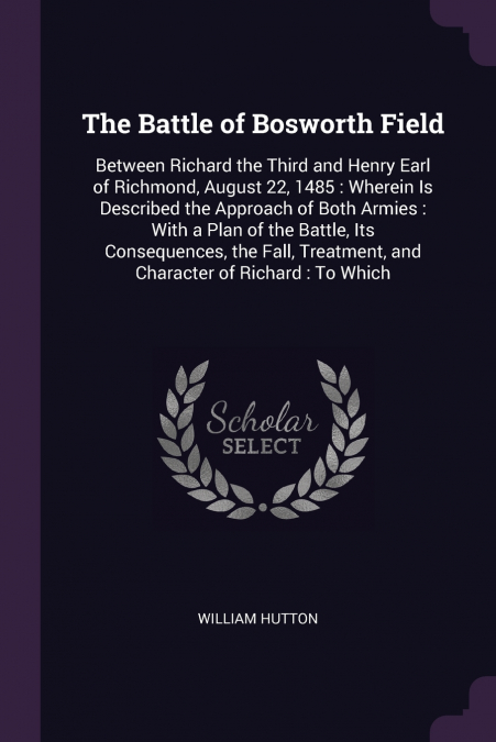 THE BATTLE OF BOSWORTH FIELD