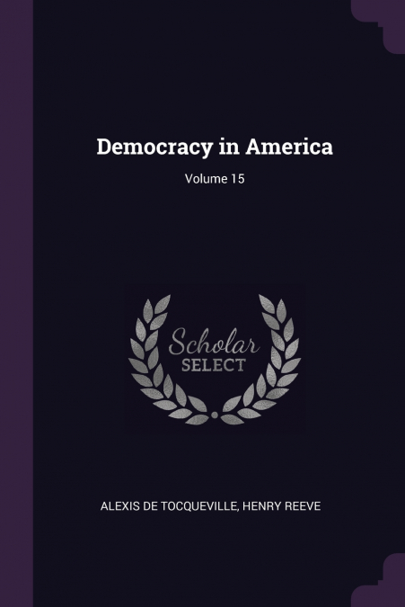 DEMOCRACY IN AMERICA, VOLUME 15