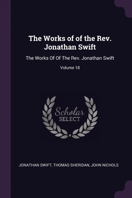THE WORKS OF OF THE REV. JONATHAN SWIFT