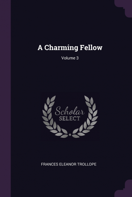 A CHARMING FELLOW, VOLUME 3