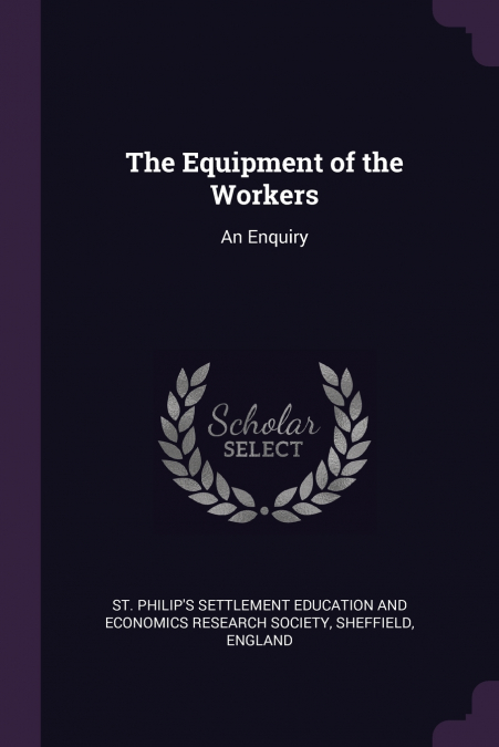 THE EQUIPMENT OF THE WORKERS