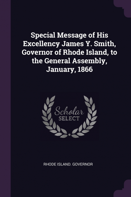 SPECIAL MESSAGE OF HIS EXCELLENCY JAMES Y. SMITH, GOVERNOR O