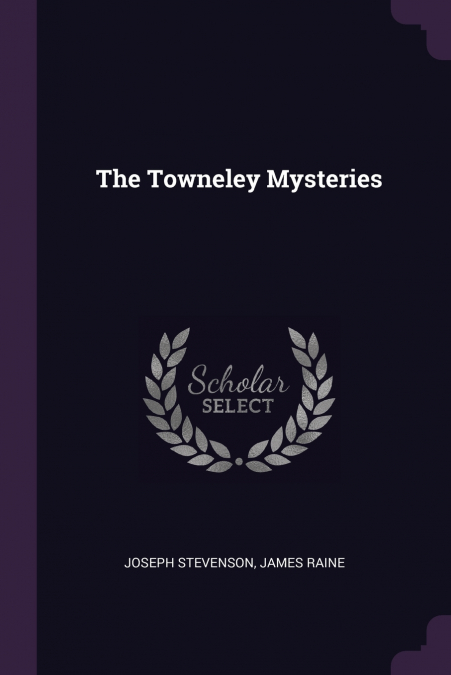 THE TOWNELEY MYSTERIES (1836)
