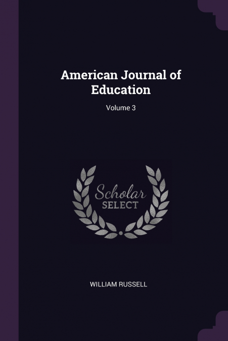 AMERICAN JOURNAL OF EDUCATION, VOLUME 3