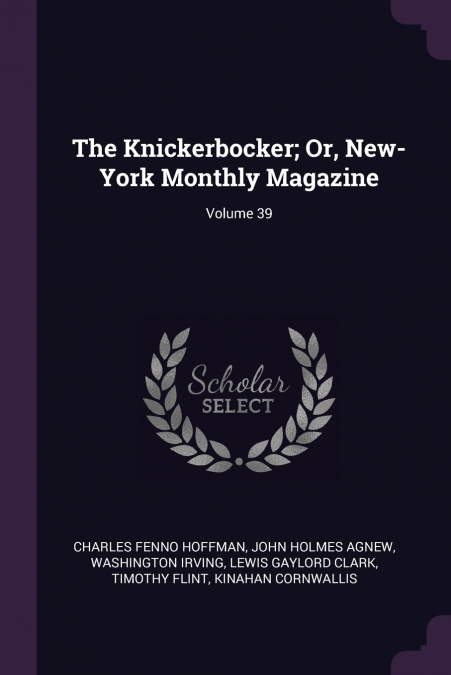 THE KNICKERBOCKER, OR, NEW-YORK MONTHLY MAGAZINE, VOLUME 39