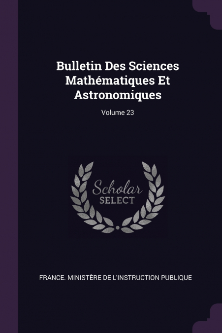 BULLETIN DES SCIENCES MATHEMATIQUES ET ASTRONOMIQUES, VOLUME