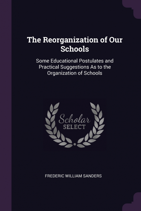 THE REORGANIZATION OF OUR SCHOOLS