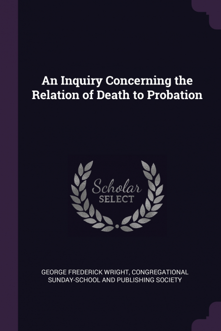 AN INQUIRY CONCERNING THE RELATION OF DEATH TO PROBATION