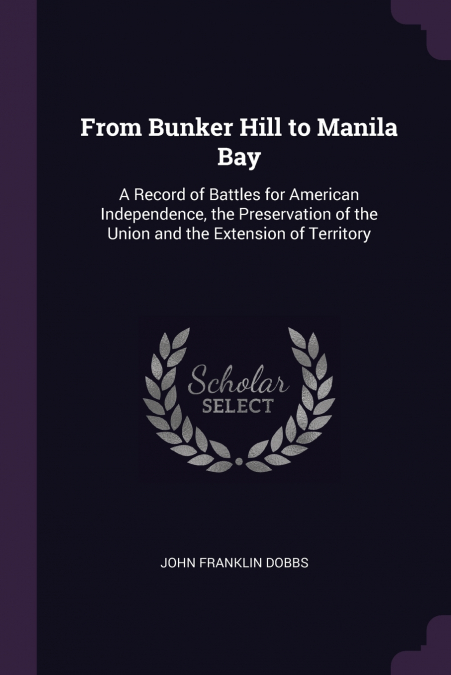 FROM BUNKER HILL TO MANILA BAY