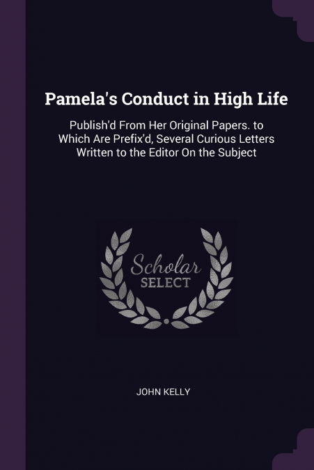 PAMELA?S CONDUCT IN HIGH LIFE