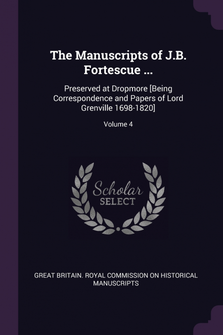 THE MANUSCRIPTS OF J.B. FORTESCUE ...