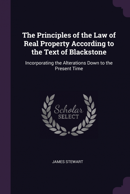 THE PRINCIPLES OF THE LAW OF REAL PROPERTY ACCORDING TO THE