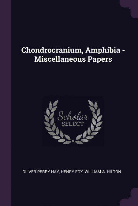 CHONDROCRANIUM, AMPHIBIA - MISCELLANEOUS PAPERS