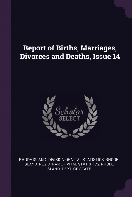 REPORT OF BIRTHS, MARRIAGES, DIVORCES AND DEATHS, ISSUE 14