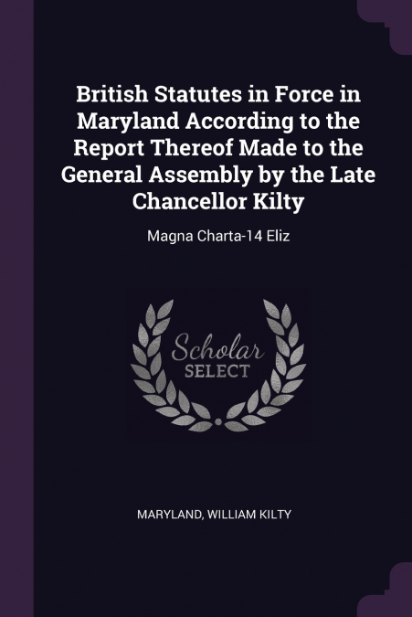 BRITISH STATUTES IN FORCE IN MARYLAND ACCORDING TO THE REPOR