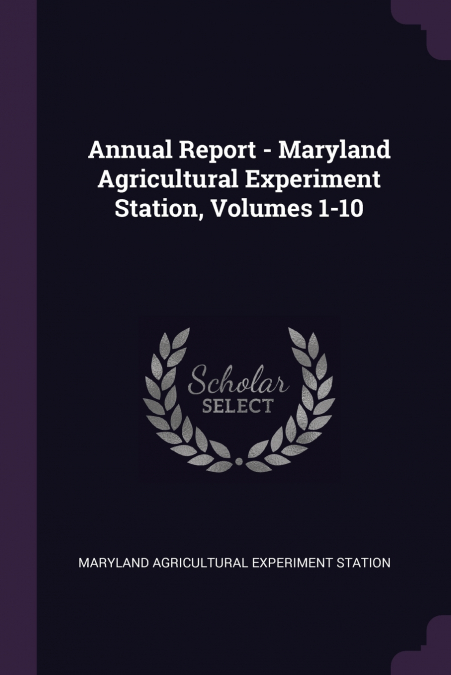 ANNUAL REPORT - MARYLAND AGRICULTURAL EXPERIMENT STATION, VO