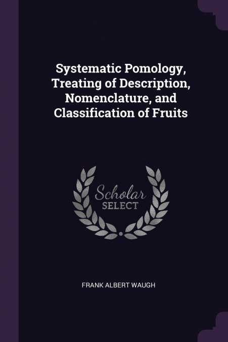 SYSTEMATIC POMOLOGY, TREATING OF DESCRIPTION, NOMENCLATURE,