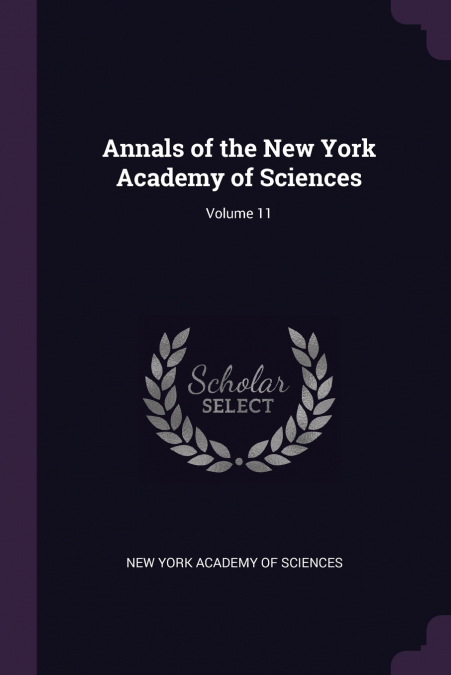 ANNALS OF THE NEW YORK ACADEMY OF SCIENCES, VOLUME 11