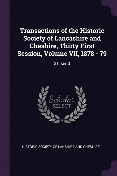 TRANSACTIONS OF THE HISTORIC SOCIETY OF LANCASHIRE AND CHESH