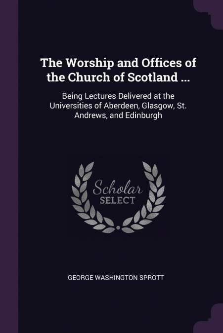 THE WORSHIP AND OFFICES OF THE CHURCH OF SCOTLAND ...
