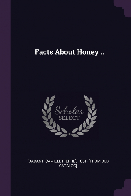FACTS ABOUT HONEY ..