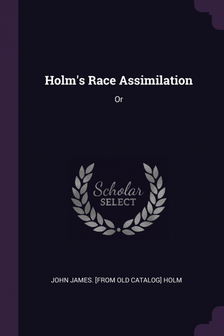 HOLM?S RACE ASSIMILATION
