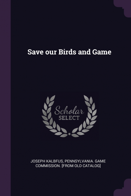 SAVE OUR BIRDS AND GAME