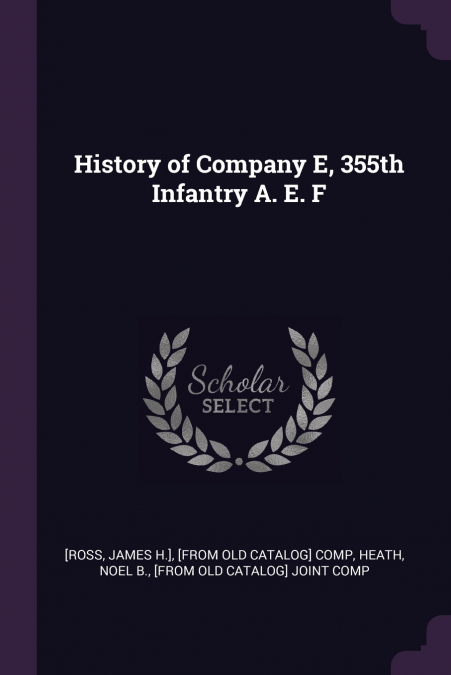 HISTORY OF COMPANY E, 355TH INFANTRY A. E. F