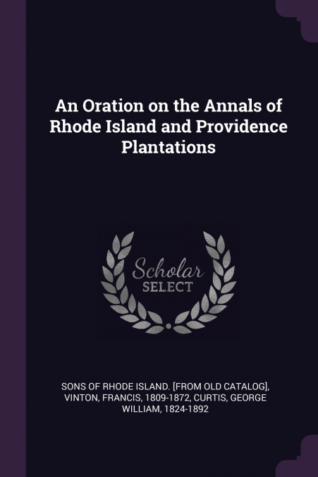 AN ORATION ON THE ANNALS OF RHODE ISLAND AND PROVIDENCE PLAN