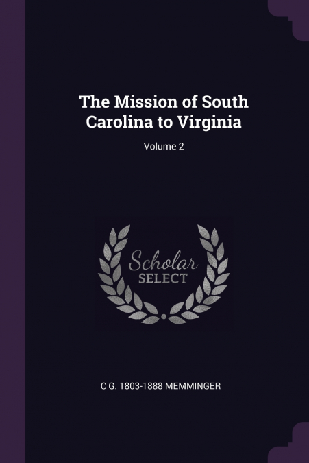 THE MISSION OF SOUTH CAROLINA TO VIRGINIA, VOLUME 2