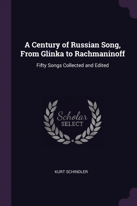 A CENTURY OF RUSSIAN SONG, FROM GLINKA TO RACHMANINOFF