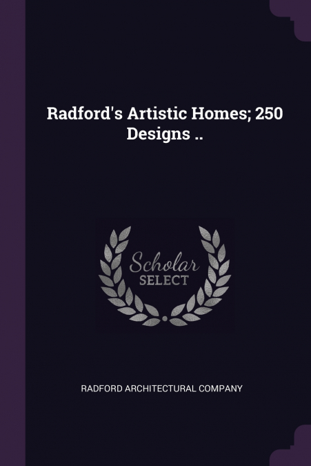 RADFORD?S ARTISTIC HOMES, 250 DESIGNS ..