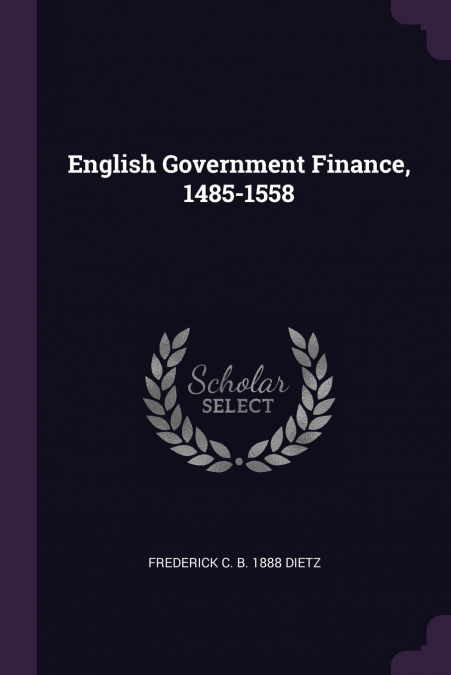 ENGLISH GOVERNMENT FINANCE, 1485-1558