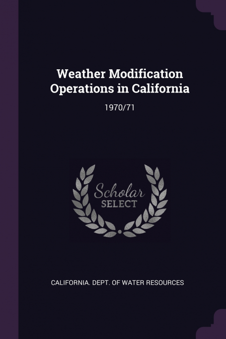 WEATHER MODIFICATION OPERATIONS IN CALIFORNIA
