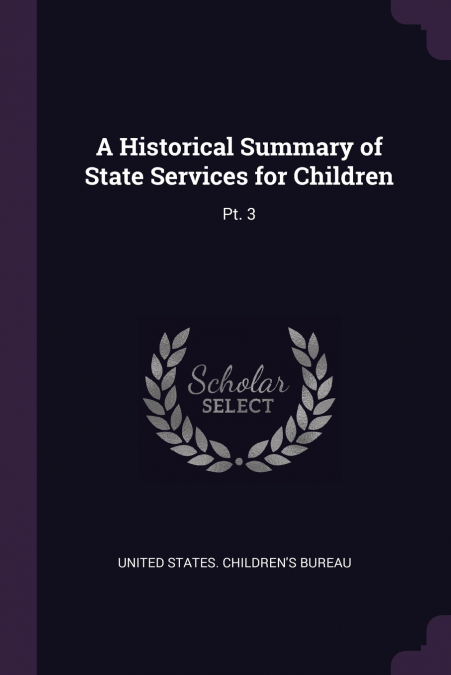 A HISTORICAL SUMMARY OF STATE SERVICES FOR CHILDREN
